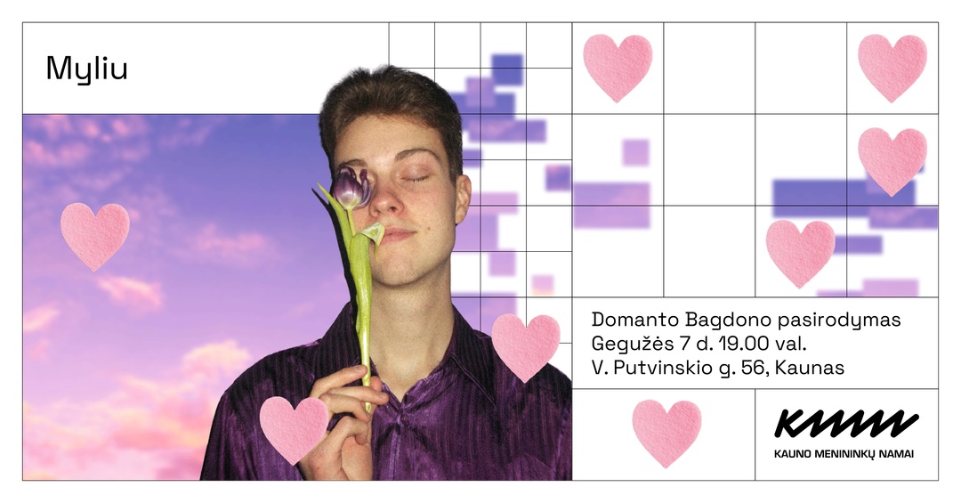 Domanto Bagdono pasirodymas „Myliu” | Kauno menininkų namai