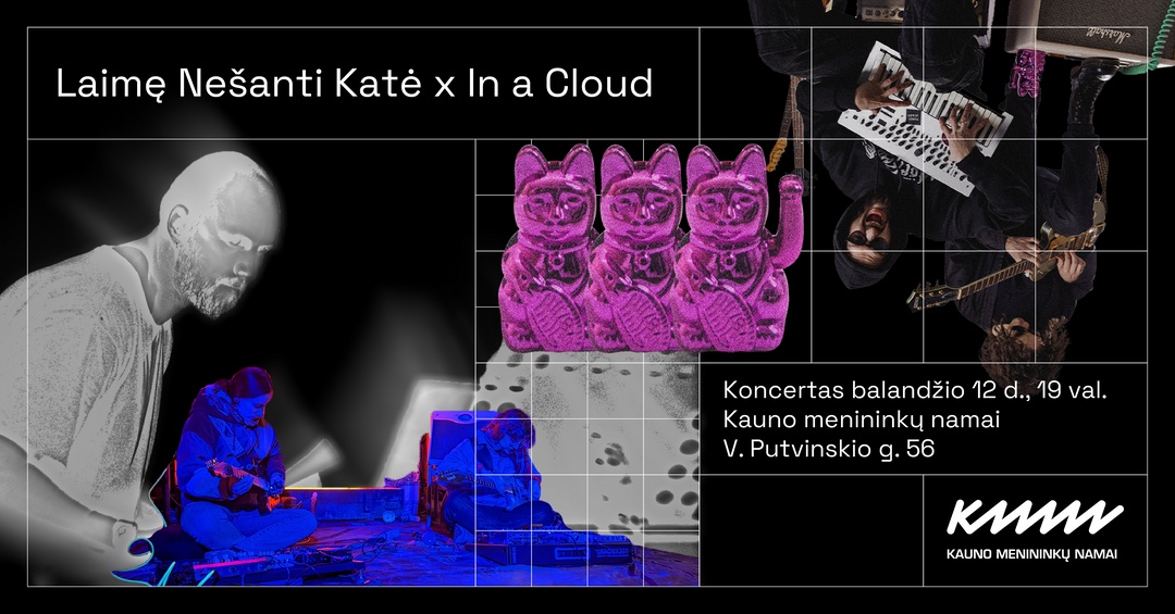 Laimę Nešanti Katė x In a Cloud | Koncertas | Kauno menininkų namai