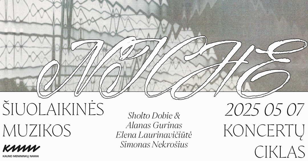 NICHE | Sholto Dobie & Alanas Gurinas, Elena Laurinavičiūtė, Simonas Nekrošius | Kauno menininkų namai