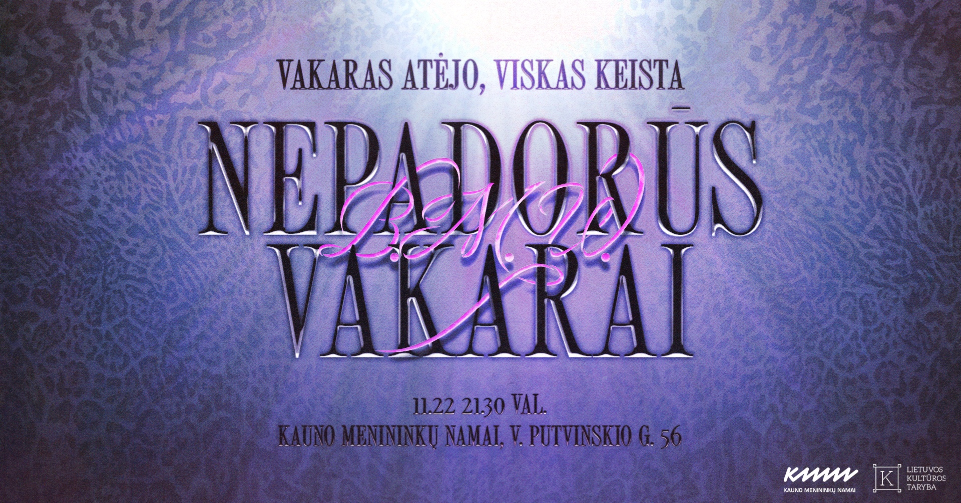 Vakaras atėjo, viskas keista ▞ B.M.W. | Kauno menininkų namai