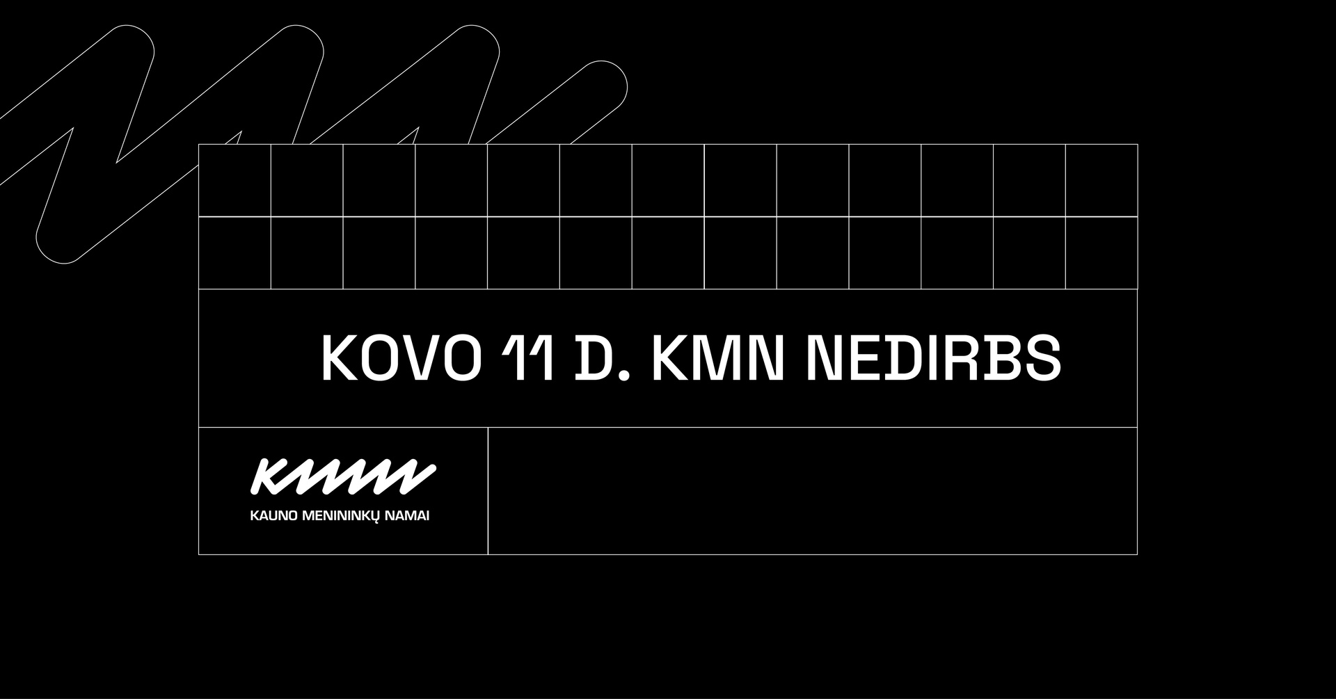 KMN nedirbs Kovo 11 d. 