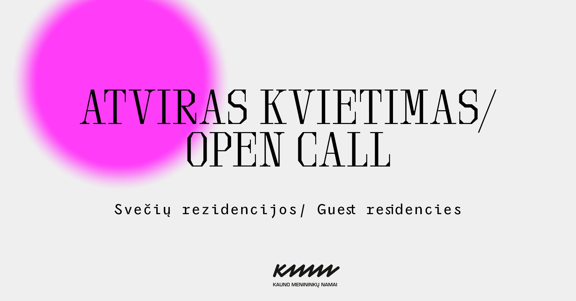 Atviras kvietimas svečių rezdencijoms 2025 m. | Kauno menininkų namai