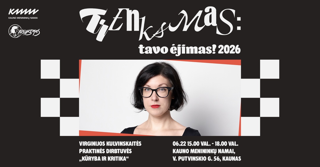 Kulvinskaitės dirbtuvės | TRENKSMAS 2026