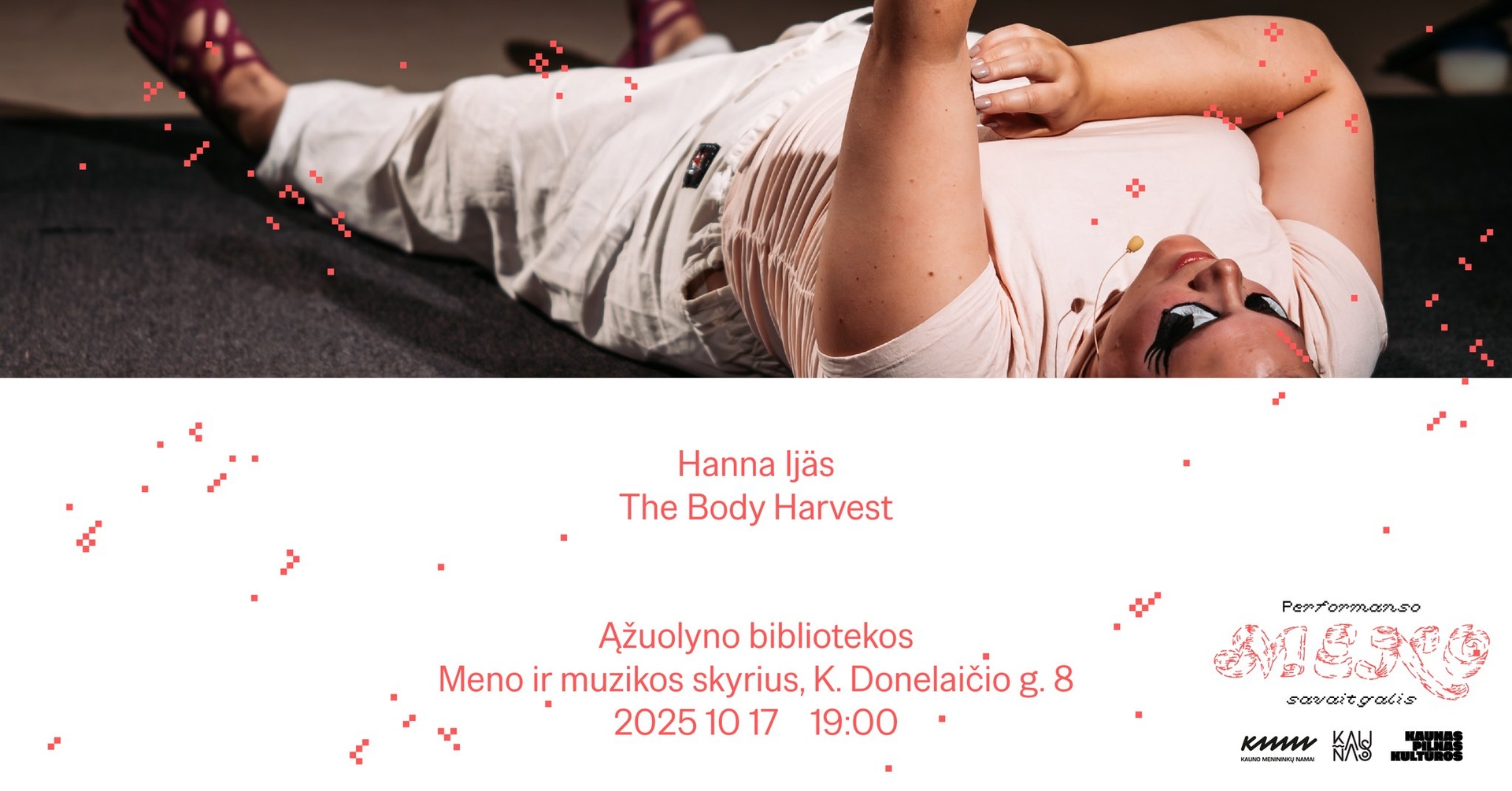 The Body Harvest | Hanna Ijäs | Performanso meno savaitgalis | Kauno menininkų namai