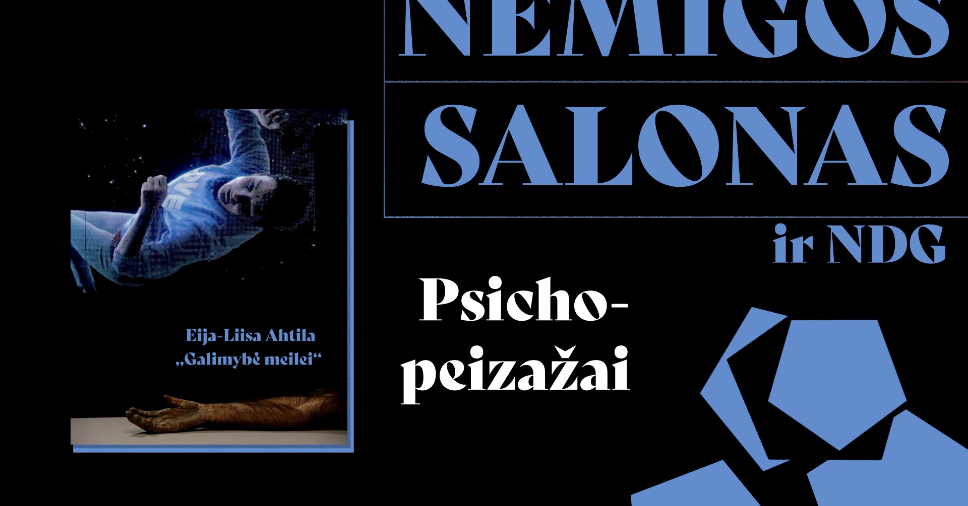 NEMIGOS SALONAS ir NDG | Psichopeizažai